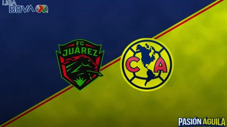Juárez vs América | Liga MX | ¿Cuándo, a qué hora y en qué canal juegan? 