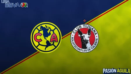 América vs Tijuana | Liga MX | ¿Cuándo, a qué hora y en qué canal se juega?